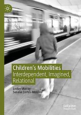 E-Book (pdf) Children's Mobilities von Lesley Murray, Susana Cortés-Morales