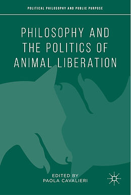 Livre Relié Philosophy and the Politics of Animal Liberation de Paola Cavalieri