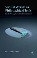 E-Book (pdf) Virtual Worlds as Philosophical Tools von Stefano Gualeni