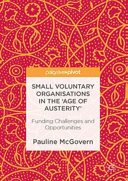 E-Book (pdf) Small Voluntary Organisations in the 'Age of Austerity' von Pauline McGovern