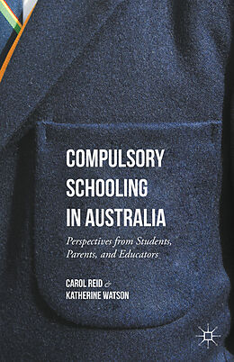 Fester Einband Compulsory Schooling in Australia von Carol Reid, Katherine Watson