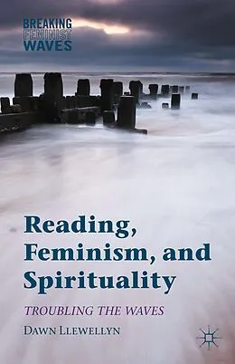 E-Book (pdf) Reading, Feminism, and Spirituality von Dawn Llewellyn