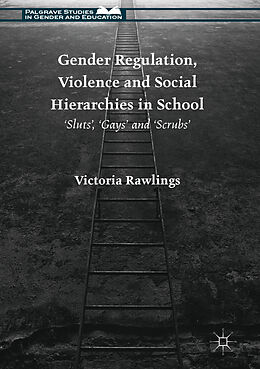 E-Book (pdf) Gender Regulation, Violence and Social Hierarchies in School von Victoria Rawlings