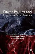E-Book (pdf) Power, Politics and Confrontation in Eurasia von 