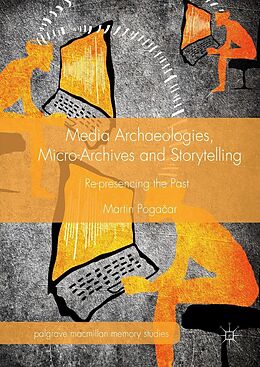 E-Book (pdf) Media Archaeologies, Micro-Archives and Storytelling von Martin Pogacar