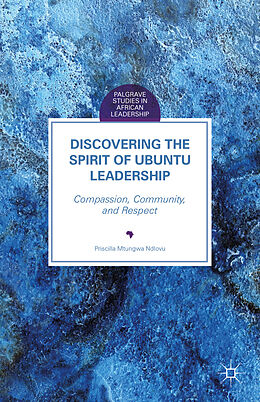 Livre Relié Discovering the Spirit of Ubuntu Leadership de Priscilla Mtungwa Ndlovu