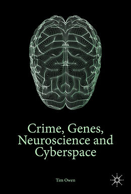 Livre Relié Crime, Genes, Neuroscience and Cyberspace de Tim Owen