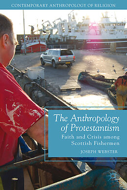 Kartonierter Einband The Anthropology of Protestantism von Joseph Webster