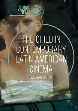E-Book (pdf) The Child in Contemporary Latin American Cinema von Deborah Martin