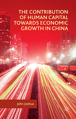 Fester Einband The Contribution of Human Capital towards Economic Growth in China von John Joshua