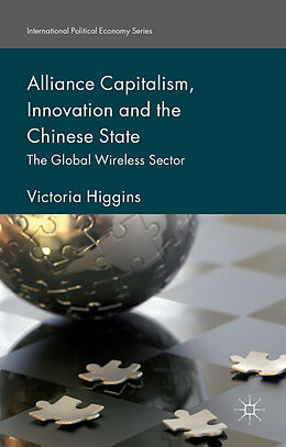 Fester Einband Alliance Capitalism, Innovation and the Chinese State von Victoria Higgins