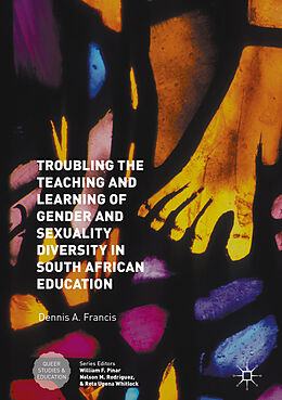 Livre Relié Troubling the Teaching and Learning of Gender and Sexuality Diversity in South African Education de Dennis A. Francis