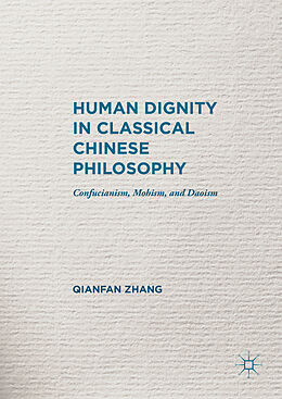 Livre Relié Human Dignity in Classical Chinese Philosophy de Qianfan Zhang