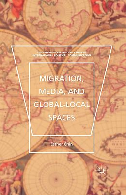 eBook (pdf) Migration, Media, and Global-Local Spaces de Esther Chin