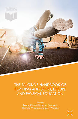 Livre Relié The Palgrave Handbook of Feminism and Sport, Leisure and Physical Education de 