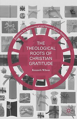 eBook (pdf) The Theological Roots of Christian Gratitude de Kenneth Wilson