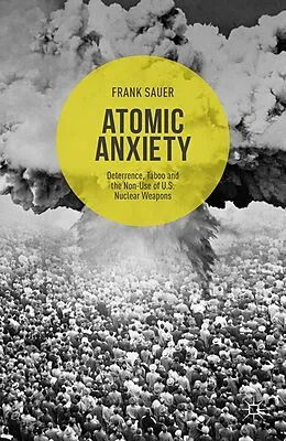 E-Book (pdf) Atomic Anxiety von Frank Sauer