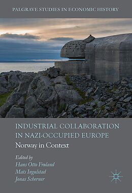 E-Book (pdf) Industrial Collaboration in Nazi-Occupied Europe von 