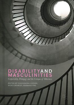 Fester Einband Disability and Masculinities von Cassandra Crowley, Vicki Pini, Barbara Loeser