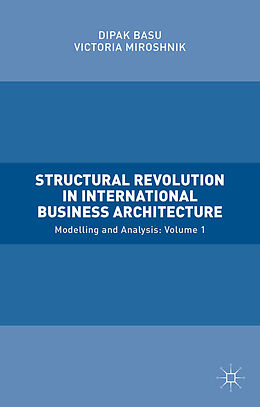 Livre Relié Structural Revolution in International Business Architecture, Volume 1 de Victoria Miroshnik, Dipak Basu