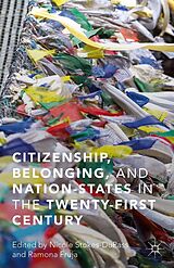 E-Book (pdf) Citizenship, Belonging, and Nation-States in the Twenty-First Century von Nicole Stokes-Dupass, Ramona Fruja