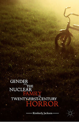 Livre Relié Gender and the Nuclear Family in Twenty-First-Century Horror de Kimberly Jackson