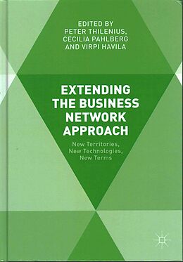 Livre Relié Extending the Business Network Approach de Peter Pahlberg, Cecilia Havila, Virpi Thilenius