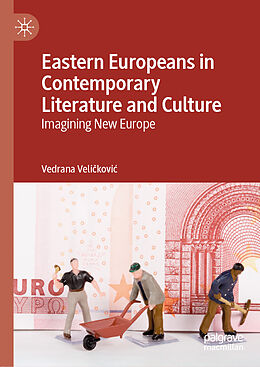 Livre Relié Eastern Europeans in Contemporary Literature and Culture de Vedrana Veli kovi 