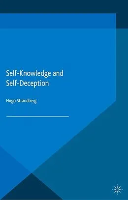 E-Book (pdf) Self-Knowledge and Self-Deception von Hugo Strandberg