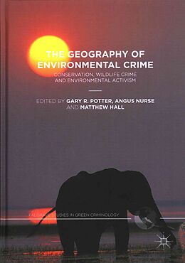 Livre Relié The Geography of Environmental Crime de Gary R. Nurse, Angus Hall, Matthew Potter