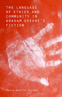 Livre Relié The Language of Ethics and Community in Graham Greene's Fiction de Paula Martin Salvan