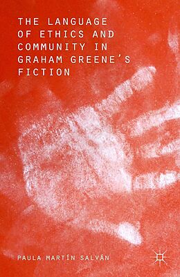 eBook (pdf) The Language of Ethics and Community in Graham Greene's Fiction de Paula Martín Salvan