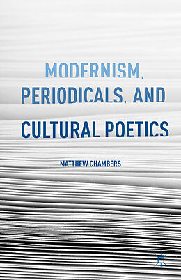 Livre Relié Modernism, Periodicals, and Cultural Poetics de M. Chambers