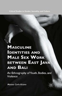 eBook (pdf) Masculine Identities and Male Sex Work between East Java and Bali de Matteo Carlo Alcano