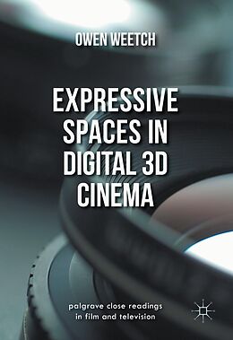 E-Book (pdf) Expressive Spaces in Digital 3D Cinema von Owen Weetch