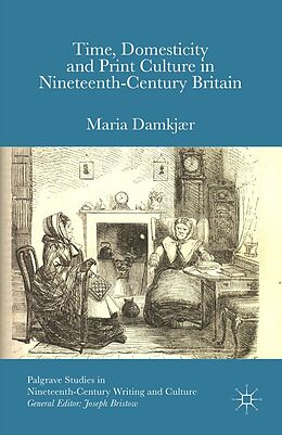 E-Book (pdf) Time, Domesticity and Print Culture in Nineteenth-Century Britain von M. Damkjær