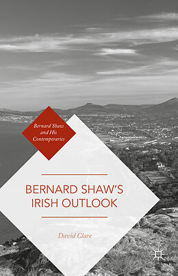 Livre Relié Bernard Shaw s Irish Outlook de David Clare