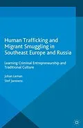 E-Book (pdf) Human Trafficking and Migrant Smuggling in Southeast Europe and Russia von Johan Leman, Stef Janssens