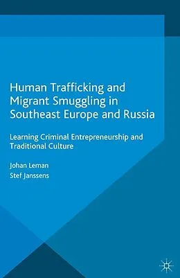 E-Book (pdf) Human Trafficking and Migrant Smuggling in Southeast Europe and Russia von Johan Leman, Stef Janssens