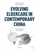 E-Book (pdf) Evolving Eldercare in Contemporary China von Lin Chen