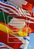 E-Book (pdf) The Mediatization of Foreign Policy, Political Decision-Making and Humanitarian Intervention von Douglas Brommesson, Ann-Marie Ekengren