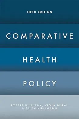 E-Book (pdf) Comparative Health Policy von Robert H. Blank, Viola Burau, Ellen Kuhlmann