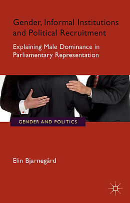 Couverture cartonnée Gender, Informal Institutions and Political Recruitment de E. Bjarnegård