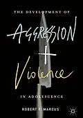 E-Book (pdf) The Development of Aggression and Violence in Adolescence von Robert F. Marcus