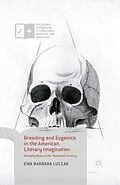 E-Book (pdf) Breeding and Eugenics in the American Literary Imagination von Ewa Barbara Luczak
