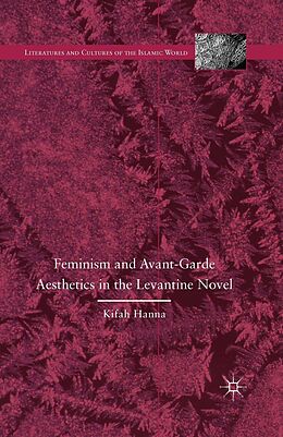 eBook (pdf) Feminism and Avant-Garde Aesthetics in the Levantine Novel de K. Hanna