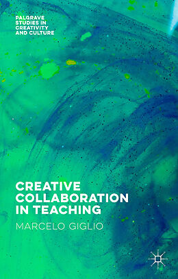 Livre Relié Creative Collaboration in Teaching de Marcelo Giglio