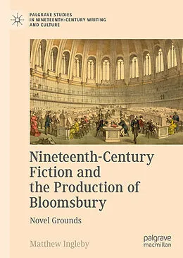 E-Book (pdf) Nineteenth-Century Fiction and the Production of Bloomsbury von Matthew Ingleby