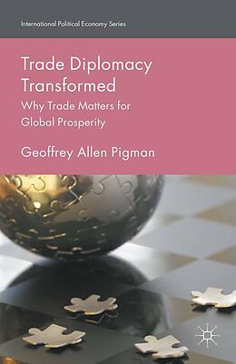 E-Book (pdf) Trade Diplomacy Transformed von Geoffrey Allen Pigman