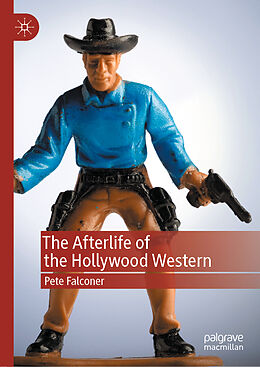 Fester Einband The Afterlife of the Hollywood Western von Pete Falconer